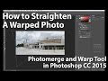 How to Adjust Distorted Photos - Photomerge and Warp Tool in Photoshop