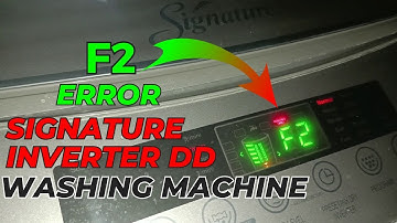 How to Solve Signature Inverter DD Automatic Washing Machine F2 Error