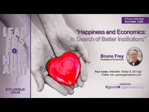 [Video] Leaders for Humanity with Bruno Frey: Happiness and Economics