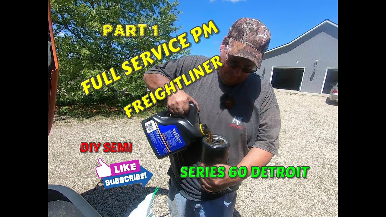 Full Service Pm And Oil Change. Freightliner / Detroit Series 60 Part 1