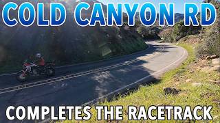 Cold Canyon Rd ※ Completes the Racetrack!