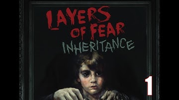 Claiming my inheritance! I Layers of Fear DLC I Part 1