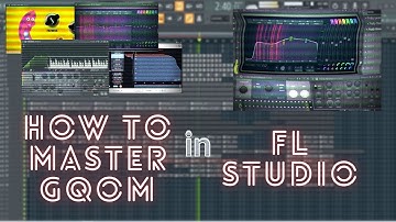 How to Master Gqom/Sgubhu In Fl Studio + Free Flp
