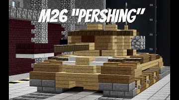 Minecraft WW2 Build Tutorial: M26 "Pershing: | American Medium Tank