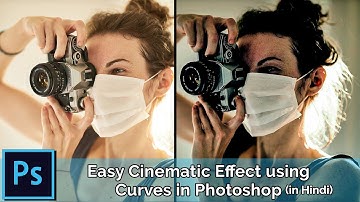 Easy Cinematic Effect using Curves in Photoshop | Photoshop Tutorials For Beginners in Hindi