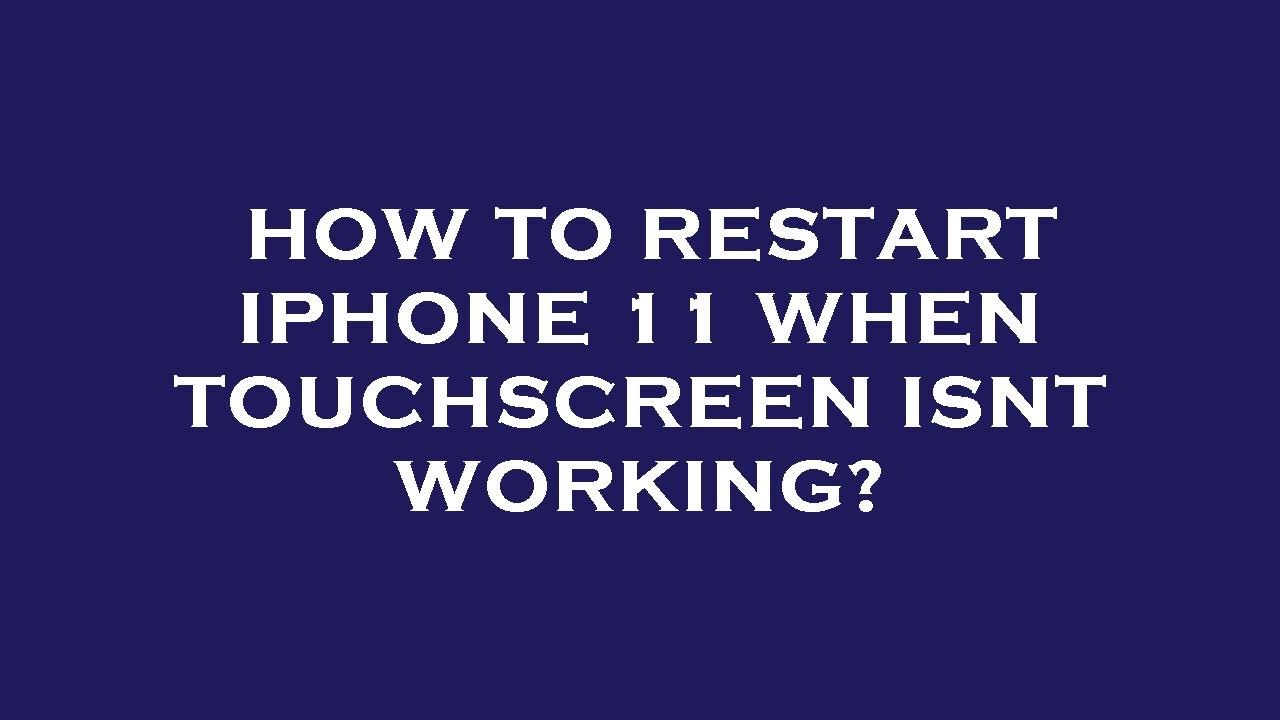 How to restart iphone 11 when touchscreen isnt working? - YouTube