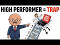The High Performer Trap That Turns You Into Free Labor