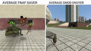 Average fnaf saver vs Average gmod enjoyer