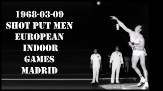 1968-03-09 Shot put men European Indoor Games Madrid