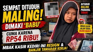 Dituduh Maling Gara-Gara Rp54 Ribu, Mbak Kasir Kediri Ini Malah Banjir Tawaran Kerja!VIRAL
