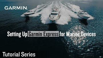Tutorial - Setting Up Garmin Express for Marine Devices