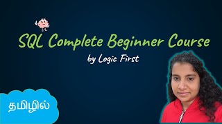 SQL Beginner Full Course in Tamil | Logic First Tamil