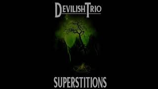 Watch Devilish Trio Superstitions video