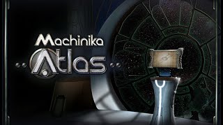 Machinika Atlas | Will We Unravel The Mysteries? - First look