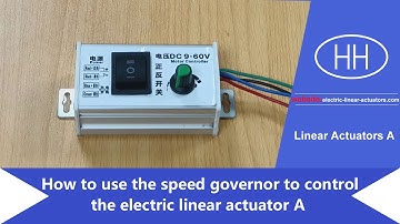 How to use the speed governor to control the electric linear actuator A