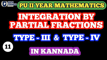 INTEGRATION BY PARTIAL FRACTIONS TYPE 3 & 4 || EXERCISE 7.5 CLASS 12 MATHS IN KANNADA