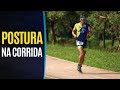 Qual a postura correta na corrida? #2 Série Como Correr