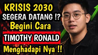 KRISIS SEGERA DATANG !! Cara Ampuh Mengahadapi Krisis 2030 Ala Timothy Ronald Founder Akademi Crypto