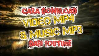 CARA DOWNLOAD MP3 DAN VIDEO DARI YOUTUBE