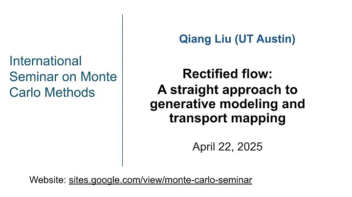 Monte Carlo Seminar| Qiang Liu| Rectified Flow