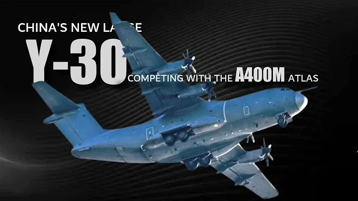 China's New Large Y-30 military transport aircraft Competing with the A400M Atlas and the C-130-J