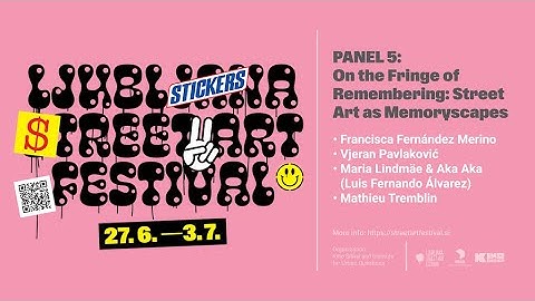#LJSAF 2022 PANEL 5: On the Fringe of Remembering: Street Art as Memoryscapes