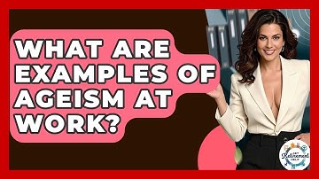 What Are Examples Of Ageism At Work? - Get Retirement Help