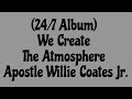 Apostle Willie Coates Jr. | 24/7 Album (1-3)