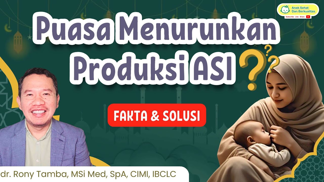 Apakah Puasa Turunkan Produksi ASI? Fakta & Tips untuk Ibu Menyusui - dr.Rony Tamba, Sp.A