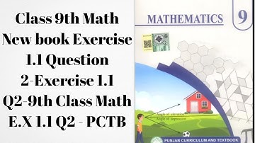 Class 9th Math New book Exercise 1.1 Question 2-Exercise 1.1 Q2-9th Class Math E.X 1.1 Q2 - PCTB