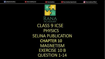 CLASS 9 | ICSE | SELINA | PUBLICATION | MAGNETISM | EXERCISE | 10 B | QUESTION 1-14