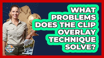 What Problems Does the Clip Overlay Technique Solve?