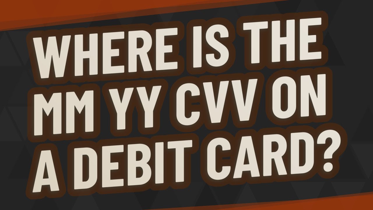 Where Is The MM YY CVV On A Debit Card YouTube Where Is The MM YY CVV On A Debit Card YouTube