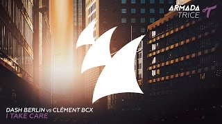 Dash Berlin vs Clément Bcx - I Take Care (Club Mix) chords