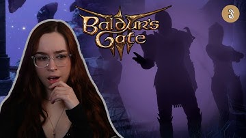 Baldur’s Gate 3 First Playthrough (Part 3)