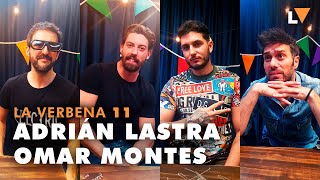 LA VERBENA 11 | Omar Montes y Adrián Lastra