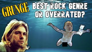 Grunge - Rock's Best Era or Overrated?