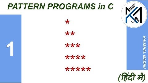 C Program to Display Pattern-1 in Hindi | Kaushal Madhu