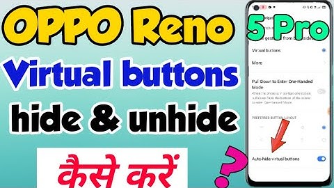 OPPO Reno 5 Pro mein Virtual buttons ko Hide & UnHide kaise kare | hide virtual button in oppo Reno
