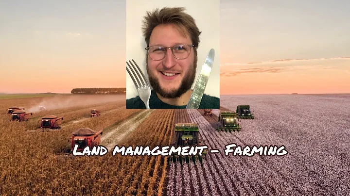 Land Management, Pt. 1 - Agriculture