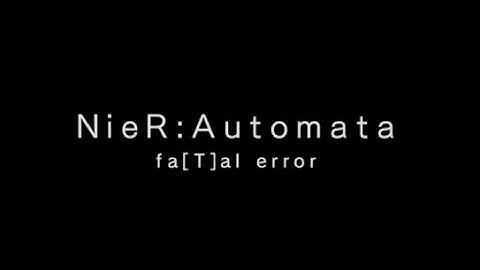 NieR:Automata - Fatal Error Ending [T]