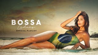 Bossa Nova Sexiest Ladies  Relaxing Music