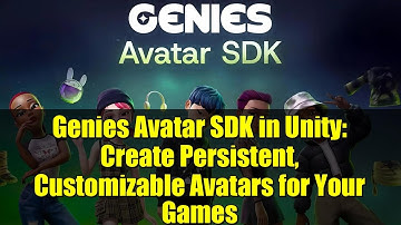 Genies Avatar SDK in Unity: Create Persistent, Customizable Avatars for Your Games