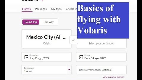 Basics of Flying with Volaris - to and from Mexico