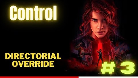 Control Gameplay #3 | Mission "Directorial Override" gameplay with 4k Latest Gameplay