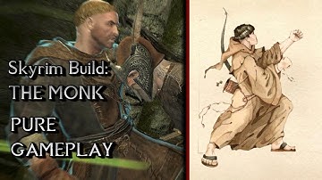 Skyrim Build: THE MONK - Pure Gameplay