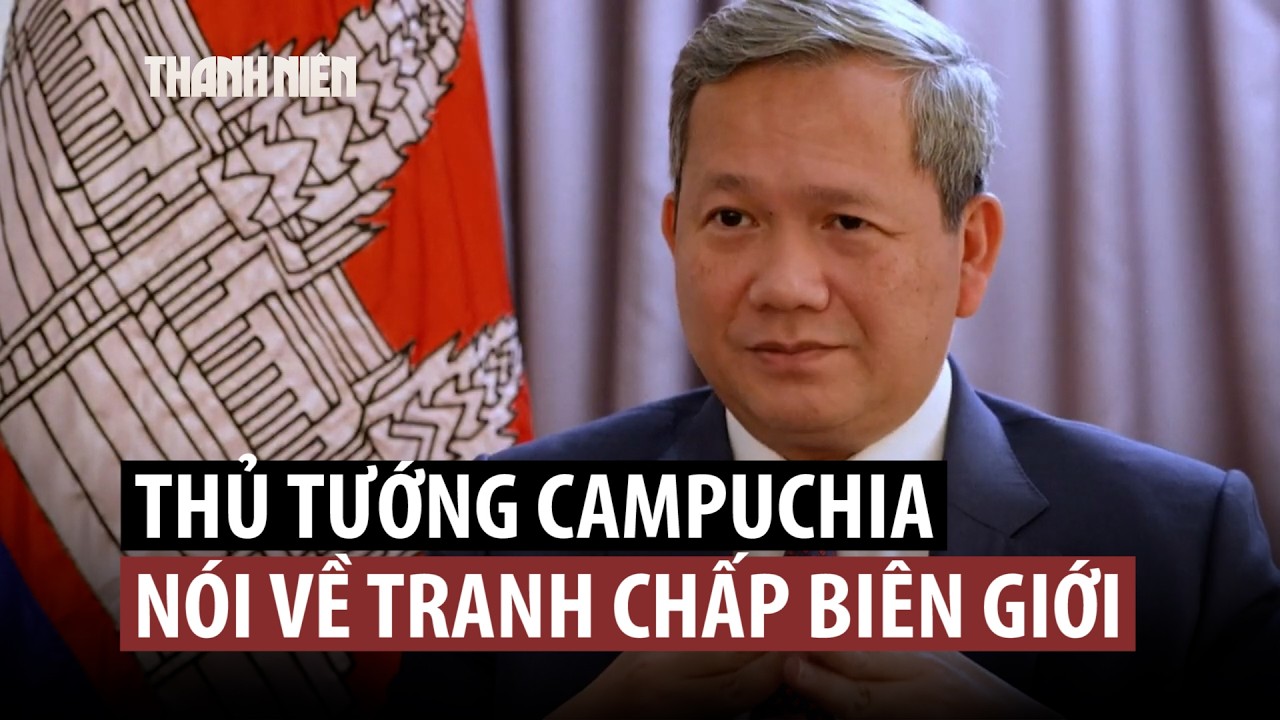 Thủ tướng Hun Manet muốn xung đột Campuchia - Thái Lan được giải quyết hòa bình