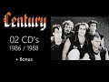 C.E.N.T.U.R.Y  -  02 CD&#39;s (1986/1988) + Bonus