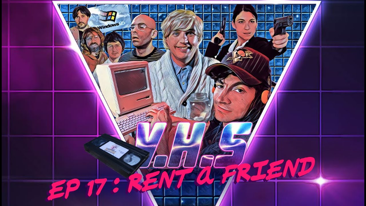 VHS EP17 Rent A Friend YouTube