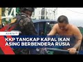 KKP Tangkap Kapal Ikan Asing Berbendera Rusia di Perairan Arafura